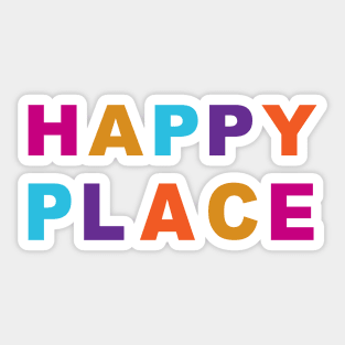 HAPPY PLACE - Find Your Happy Place! Sticker